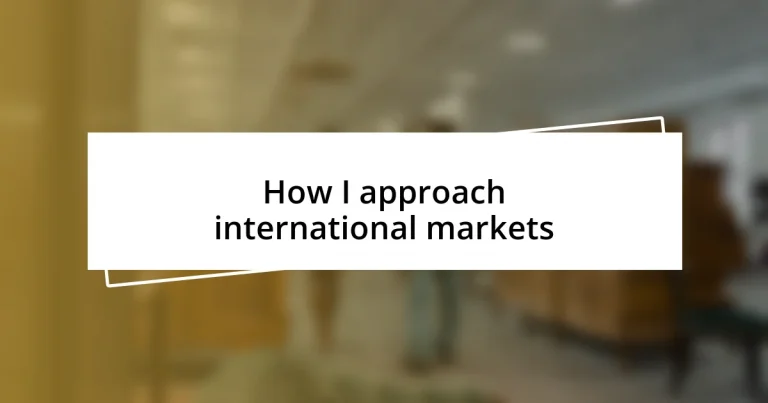 How I approach international markets