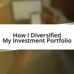 How I Diversified My Investment Portfolio