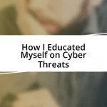 How I Educated Myself on Cyber Threats