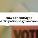 How I encouraged participation in governance