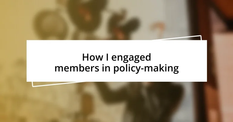 How I engaged members in policy-making