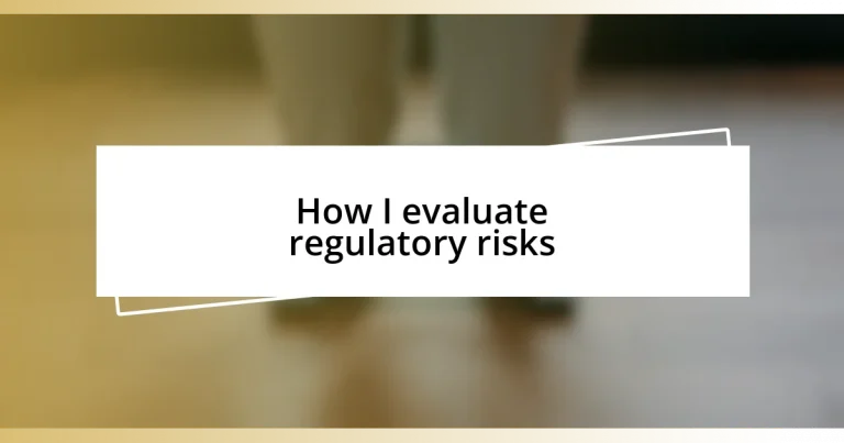 How I evaluate regulatory risks