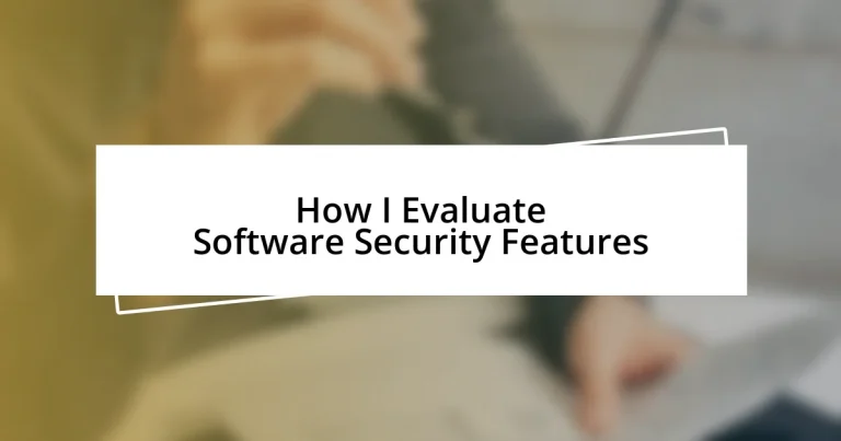 How I Evaluate Software Security Features