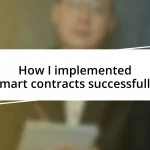 How I implemented smart contracts successfully