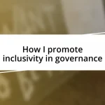 How I promote inclusivity in governance