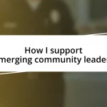 How I support emerging community leaders