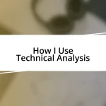 How I Use Technical Analysis