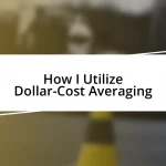 How I Utilize Dollar-Cost Averaging