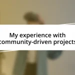 My experience with community-driven projects