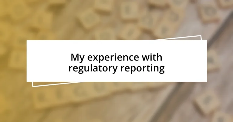 My experience with regulatory reporting