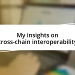 My insights on cross-chain interoperability