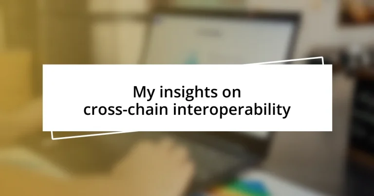 My insights on cross-chain interoperability