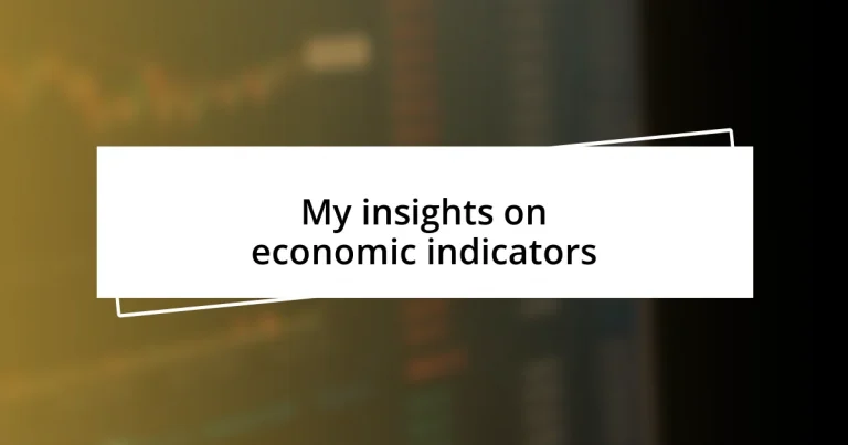 My insights on economic indicators