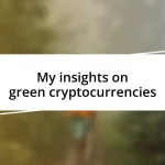 My insights on green cryptocurrencies