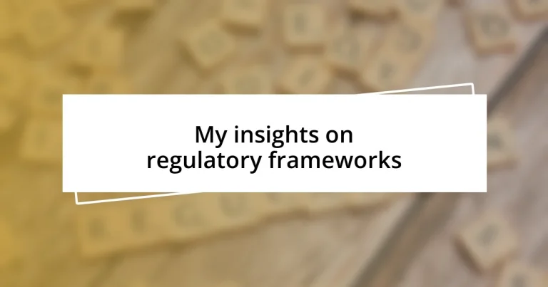 My insights on regulatory frameworks