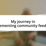 My journey in implementing community feedback