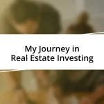 My Journey in Real Estate Investing