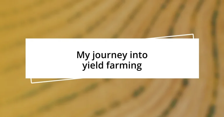 My journey into yield farming