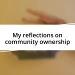 My reflections on community ownership