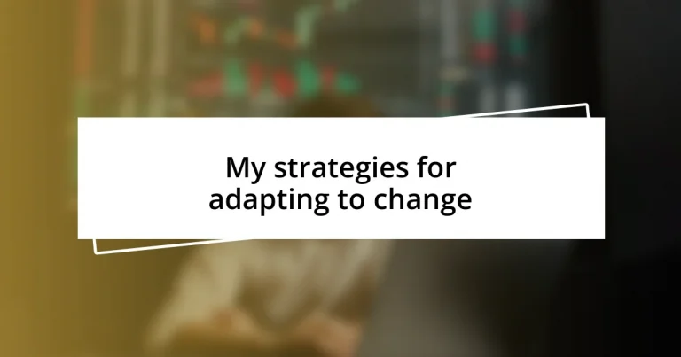 My strategies for adapting to change