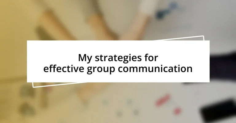 My strategies for effective group communication