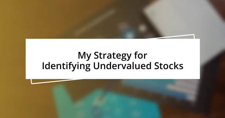 My Strategy for Identifying Undervalued Stocks