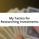 My Tactics for Researching Investments