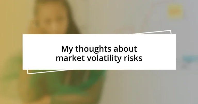 My thoughts about market volatility risks