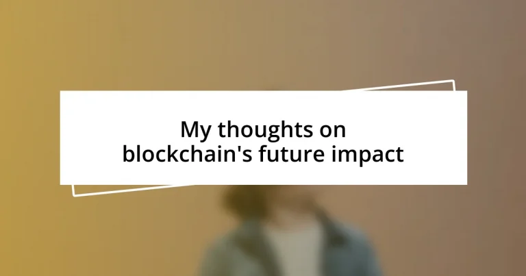 My thoughts on blockchain’s future impact