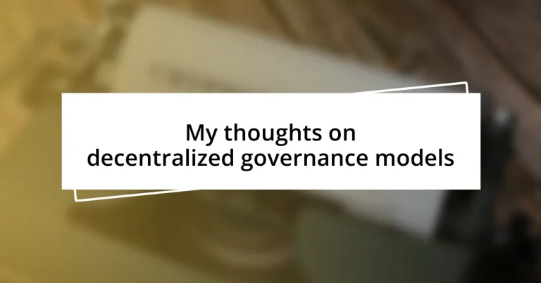 My thoughts on decentralized governance models