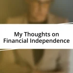 My Thoughts on Financial Independence