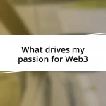 What drives my passion for Web3