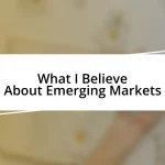 What I Believe About Emerging Markets