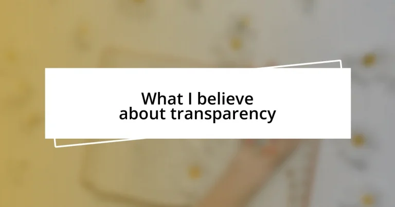 What I believe about transparency