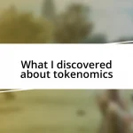 What I discovered about tokenomics