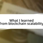 What I learned from blockchain scalability