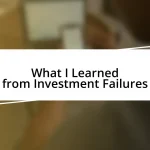 What I Learned from Investment Failures