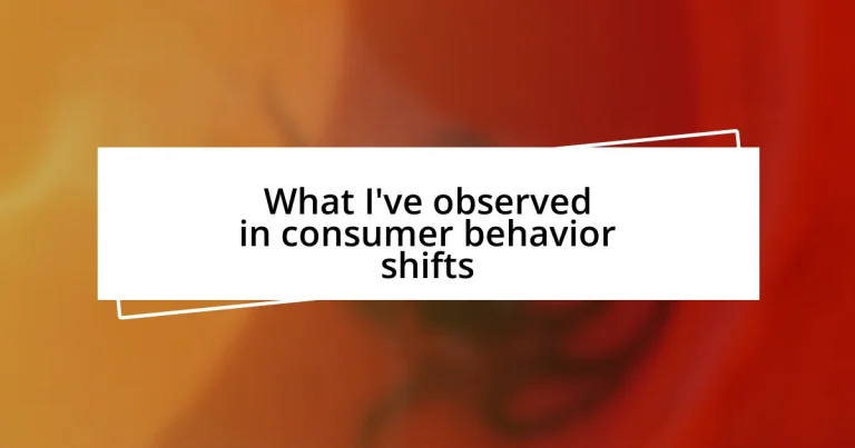 What I’ve observed in consumer behavior shifts