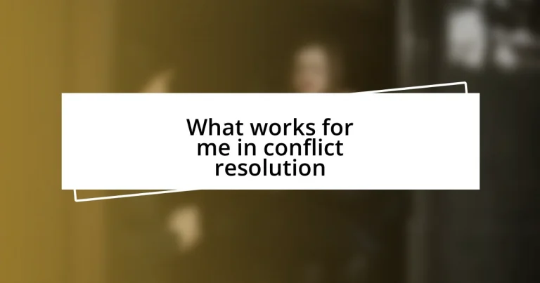 What works for me in conflict resolution