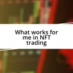 What works for me in NFT trading