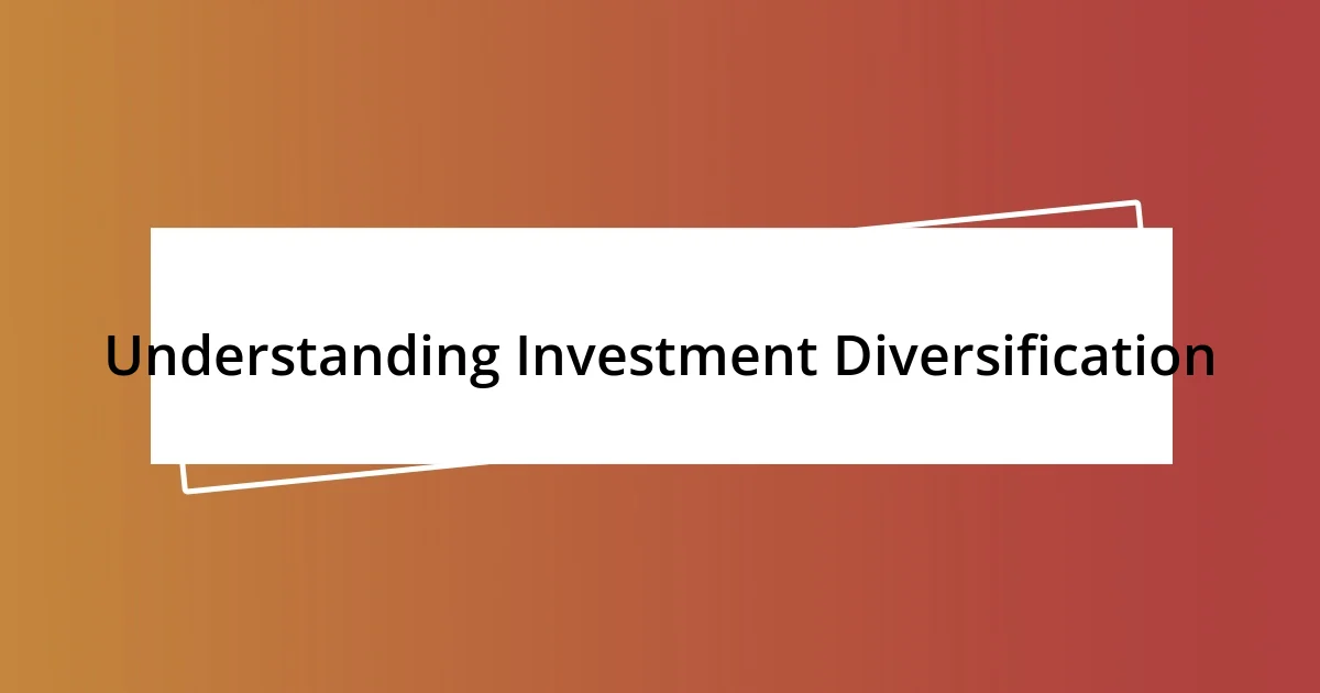 Understanding Investment Diversification