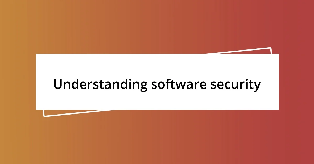 Understanding software security