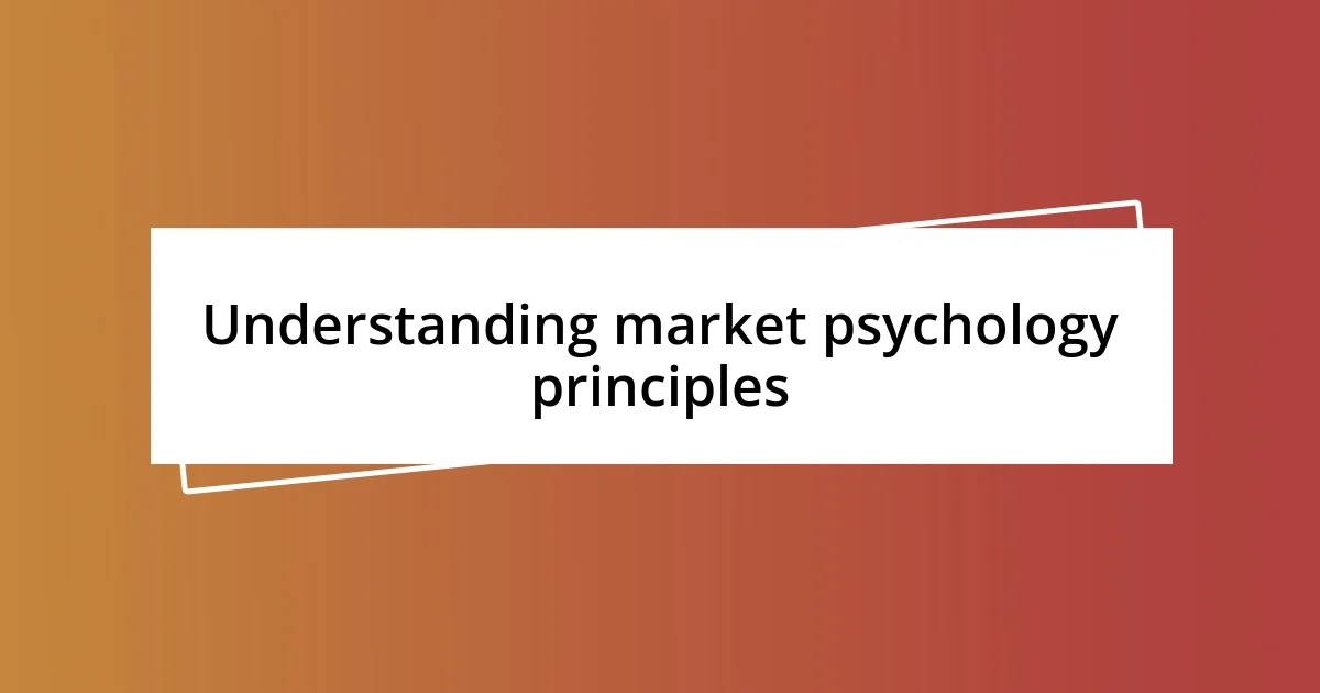 Understanding market psychology principles