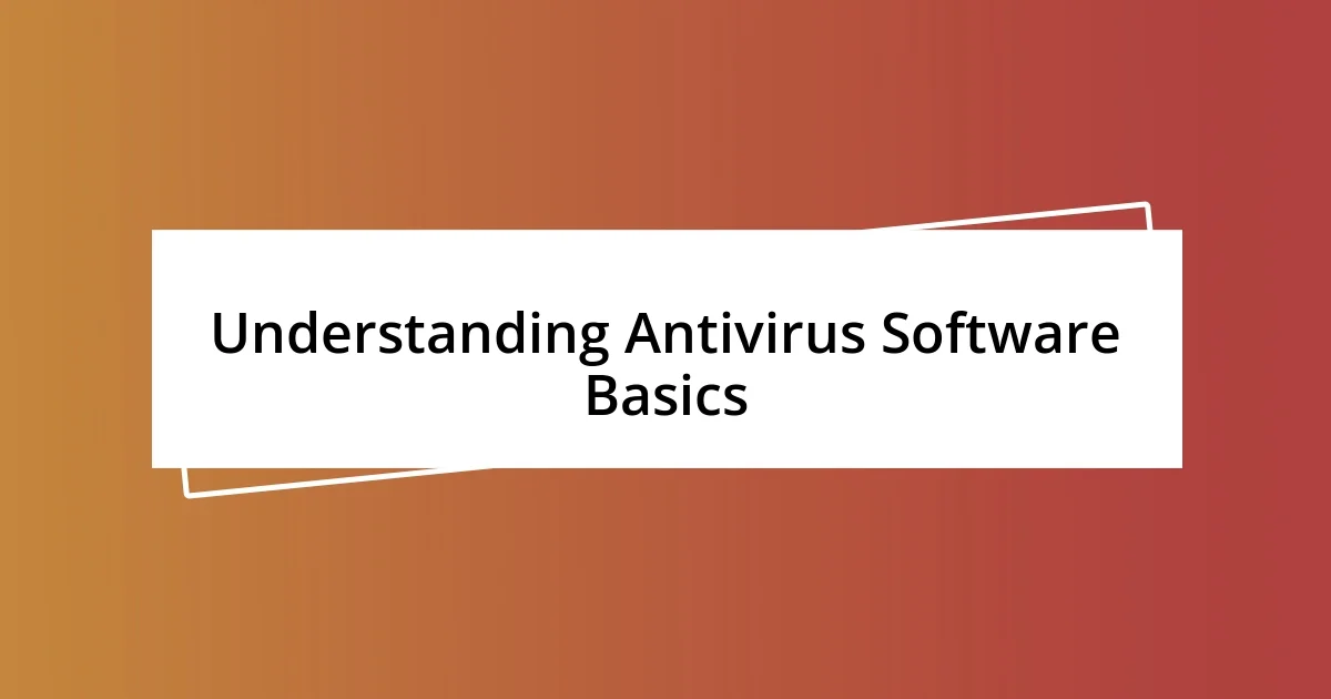 Understanding Antivirus Software Basics