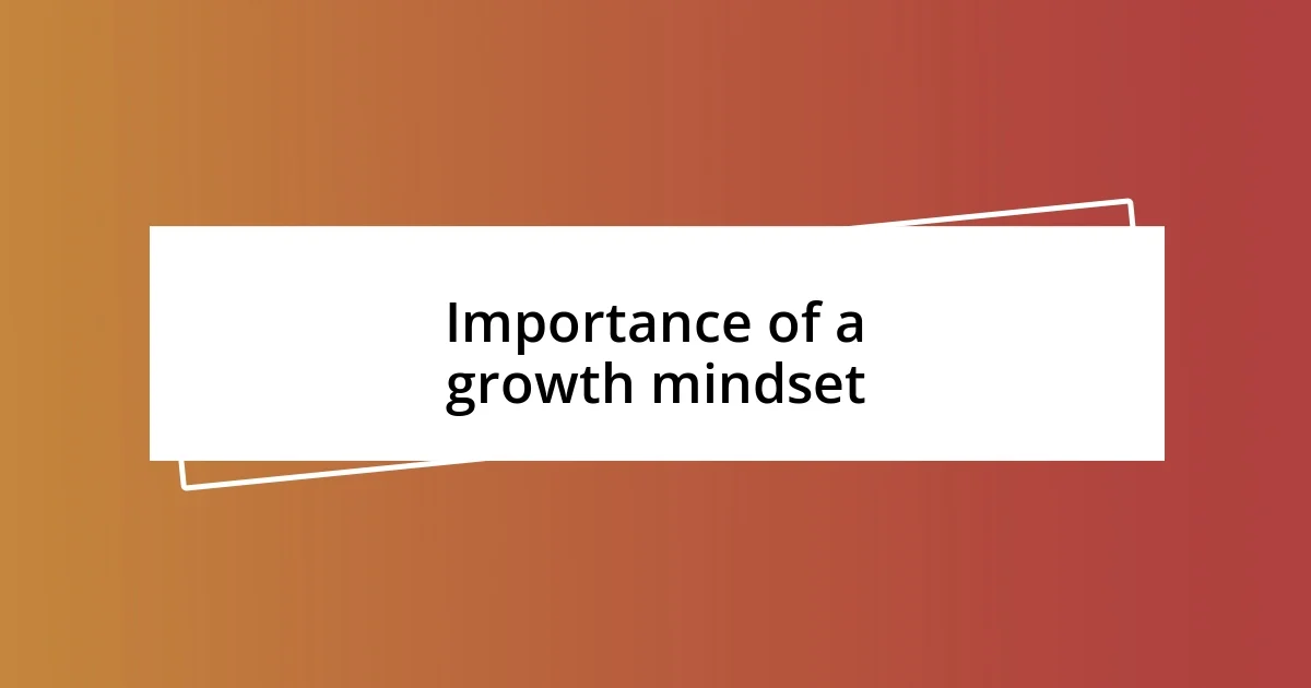 Importance of a growth mindset