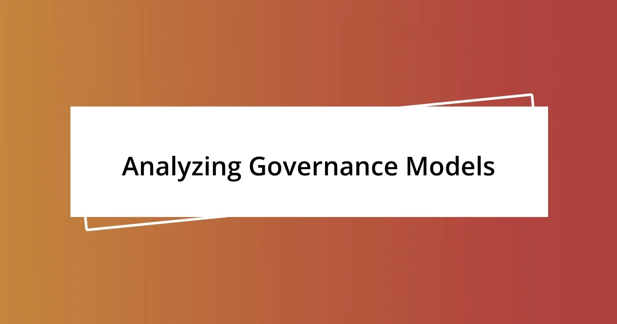 Analyzing Governance Models