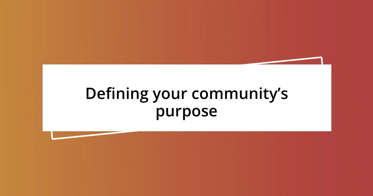 Defining your community’s purpose