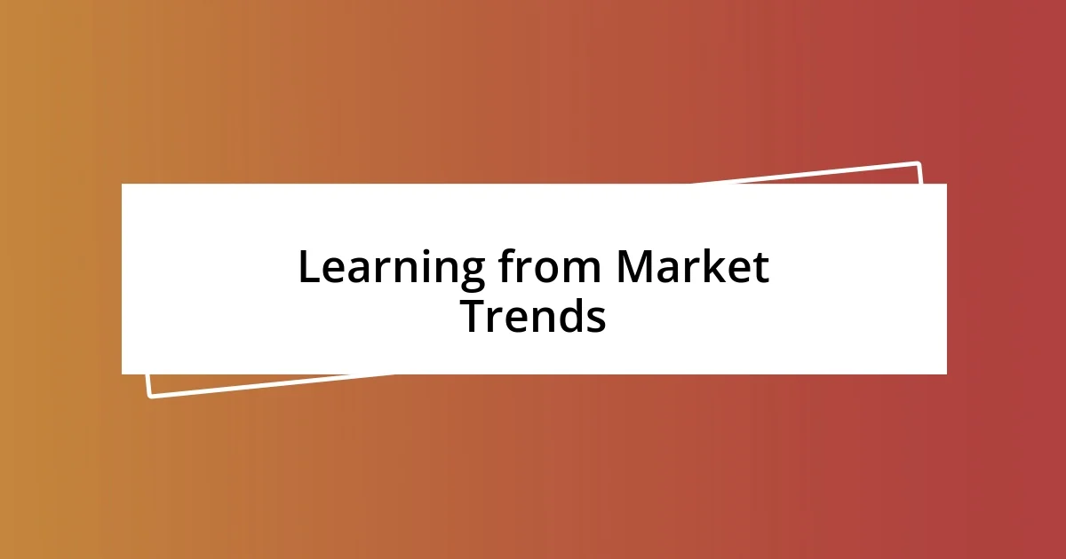 Learning from Market Trends