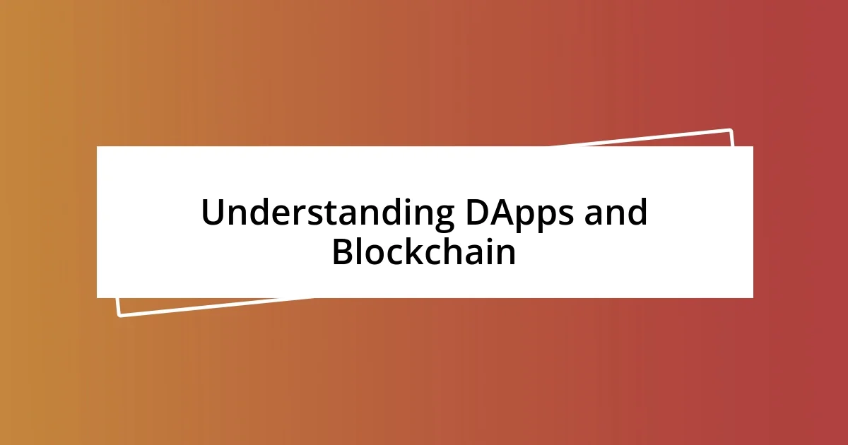 Understanding DApps and Blockchain