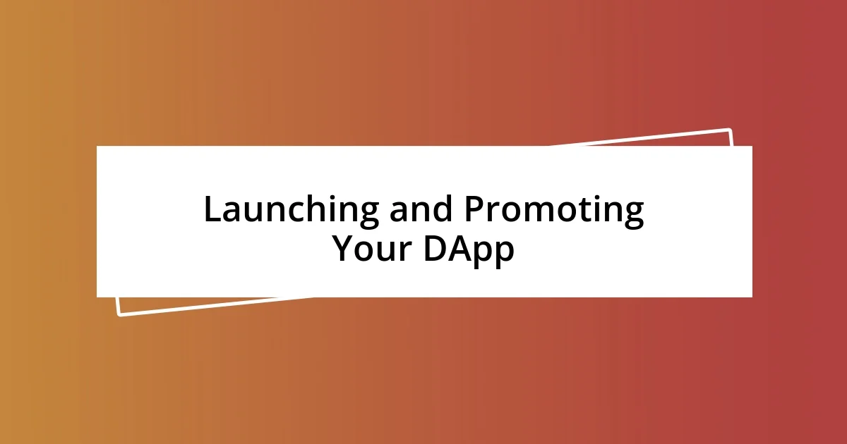 Launching and Promoting Your DApp